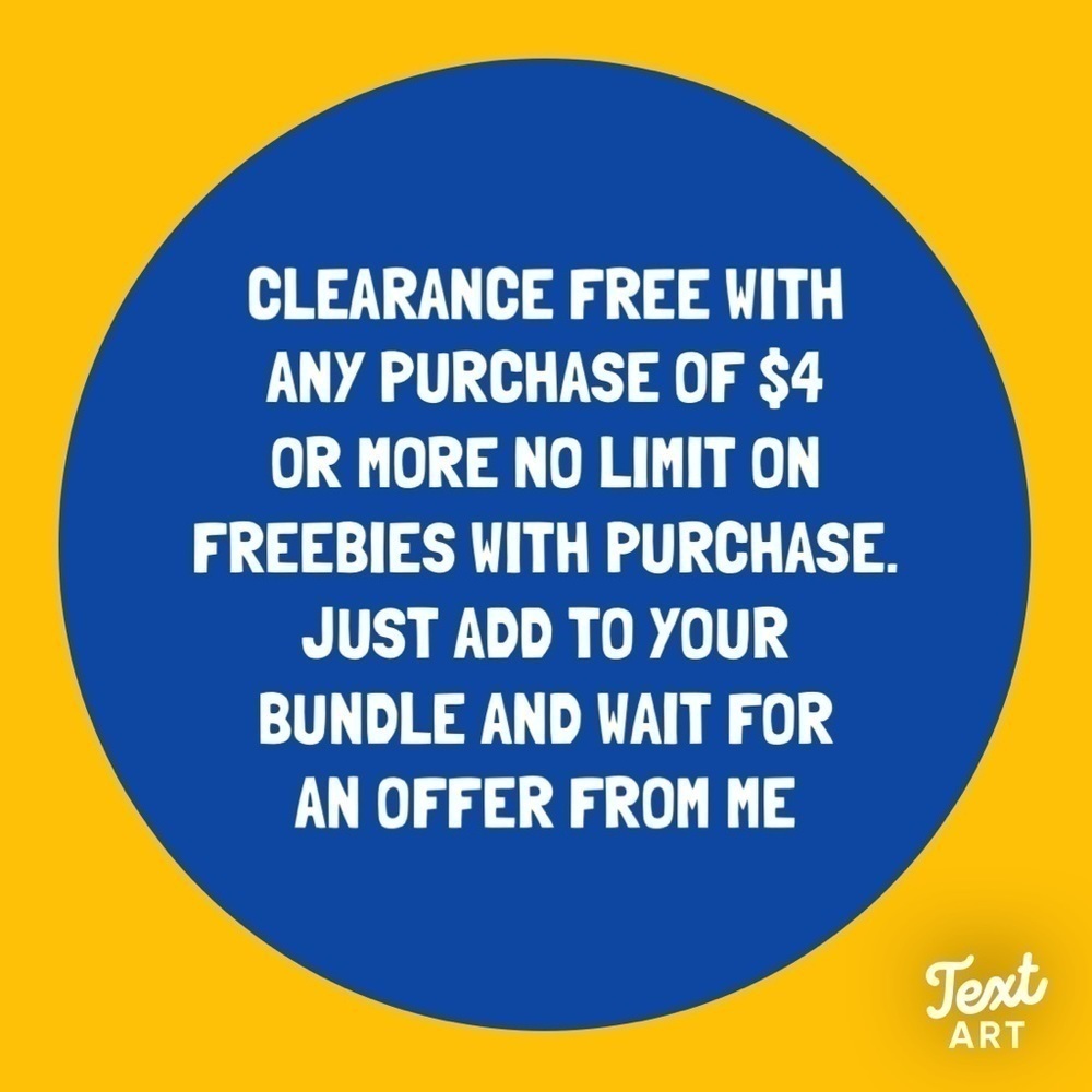 🔵 = Free Clearance Items with any purchase of $4 or more. No limit on freebies
